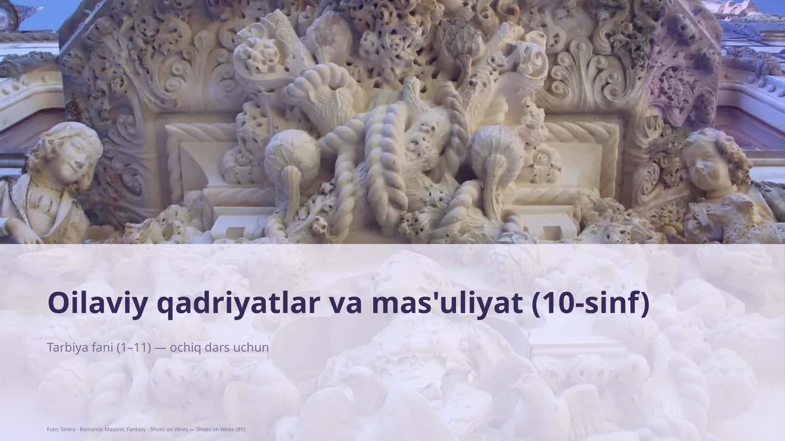Oilaviy qadriyatlar va mas'uliyat (10-sinf)