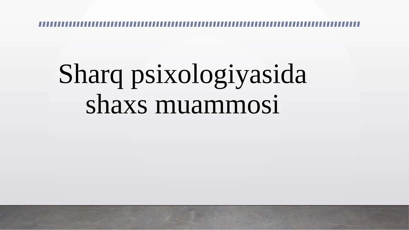 Sharq psixologiyasida shaxs muammosi