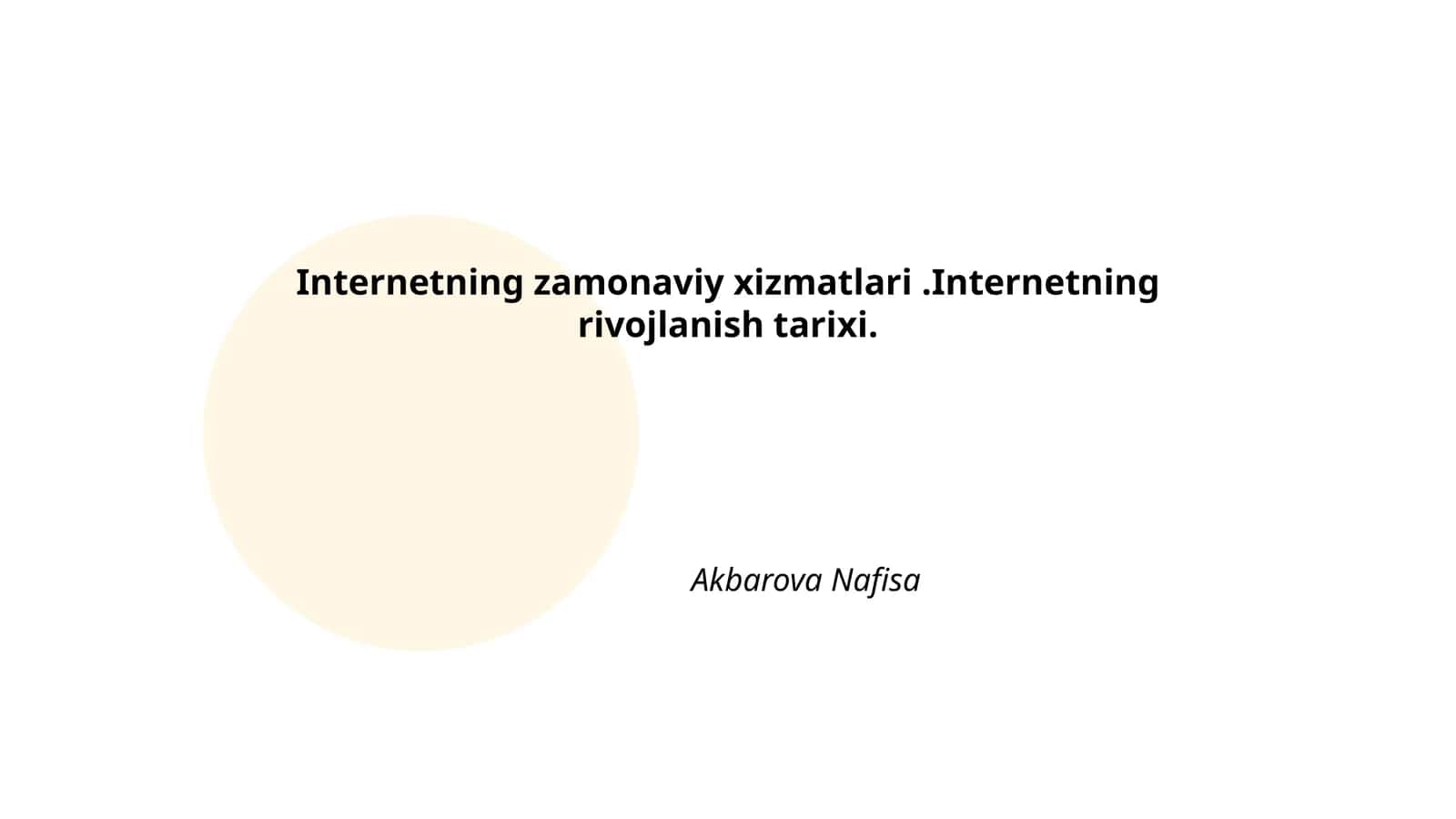 Internetning zamonaviy xizmatlari.Internetning rivojlanish tarixi