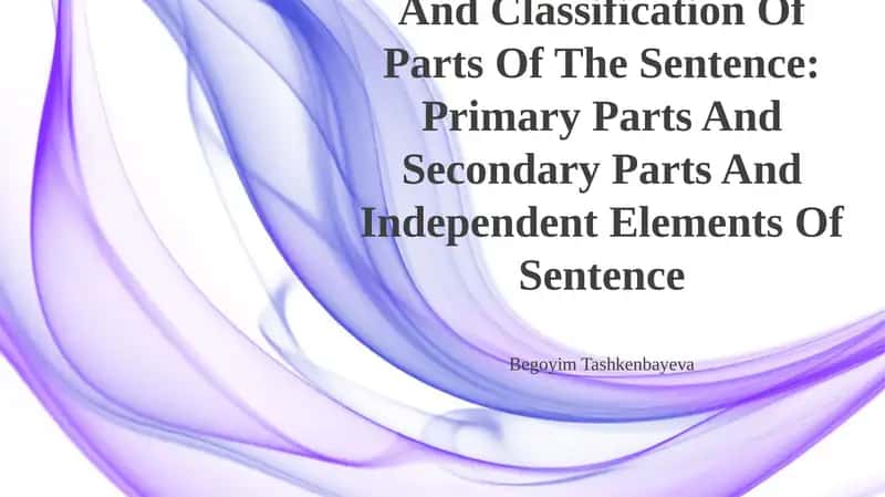Comparative Typology And Classification Of Parts Of The Sentence: Primary Parts And Secondary Parts And Independent Elements Of Sentence