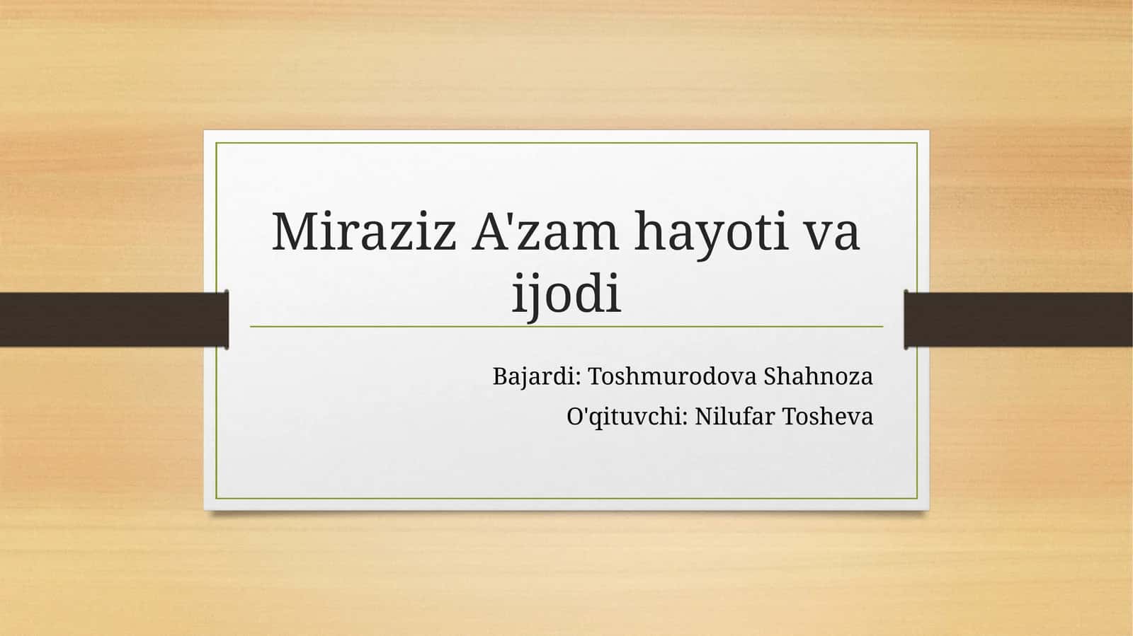 Miraziz A'zam hayoti va ijodi