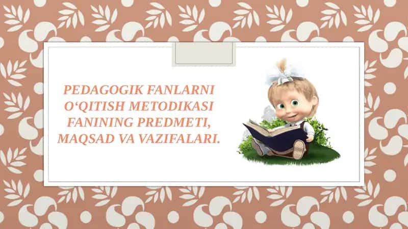 PEDAGOGIK FANLARNI O‘QITISH METODIKASI