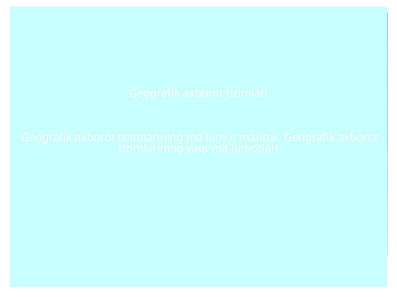 Geografik axborot tizimlari