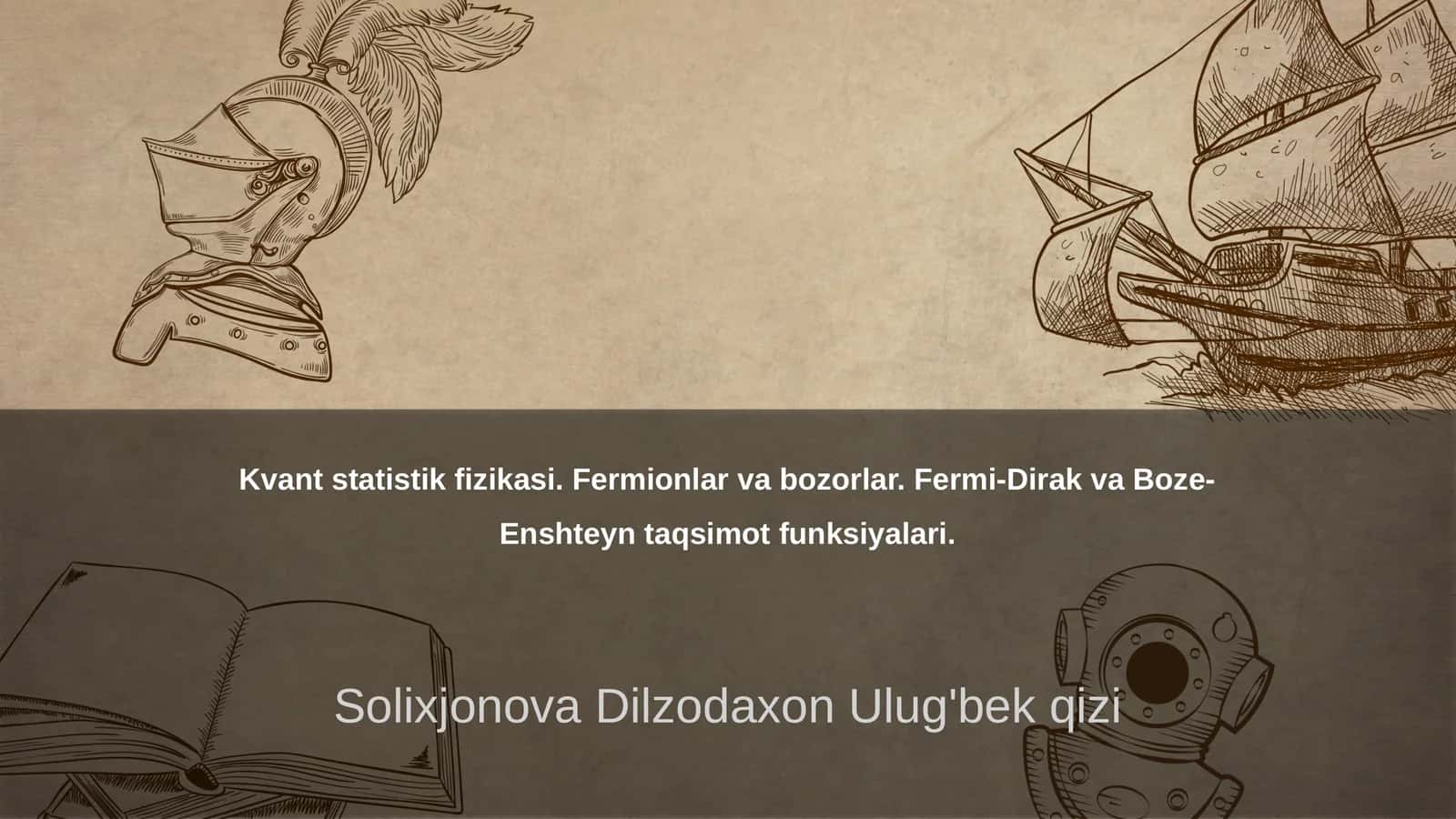 Kvant statistik fizikasi. Fermionlar va bozorlar. Fermi-Dirak va Boze-Enshteyn taqsimot funksiyalari