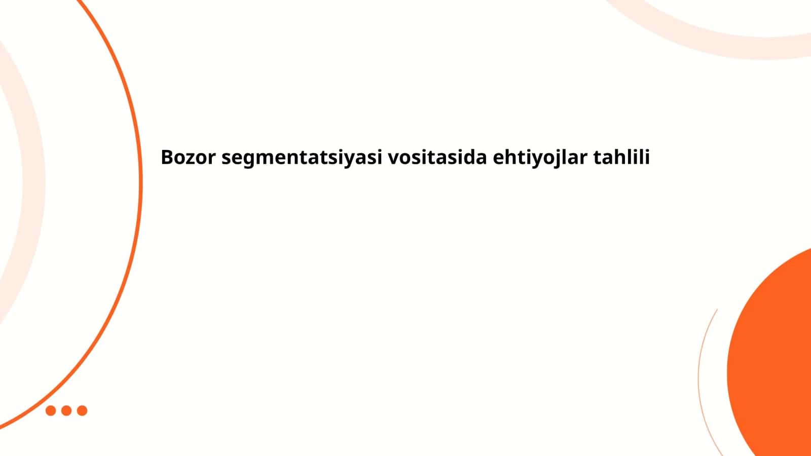 Bozor segmentatsiyasi vositasida ehtiyojlar tahlili