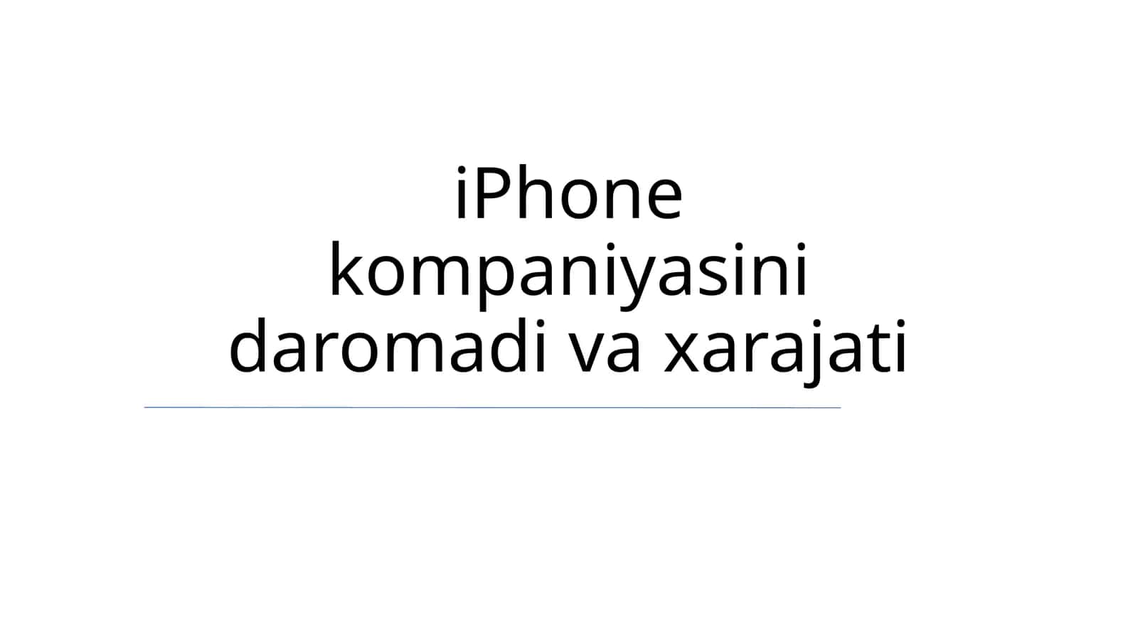 iPhone kompaniyasini daromadi va xarajati