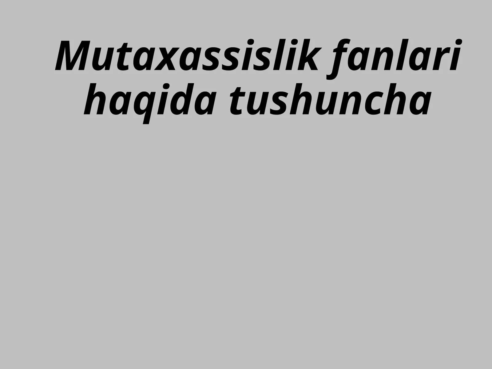 Mutaxassislik fanlari haqida tushuncha
