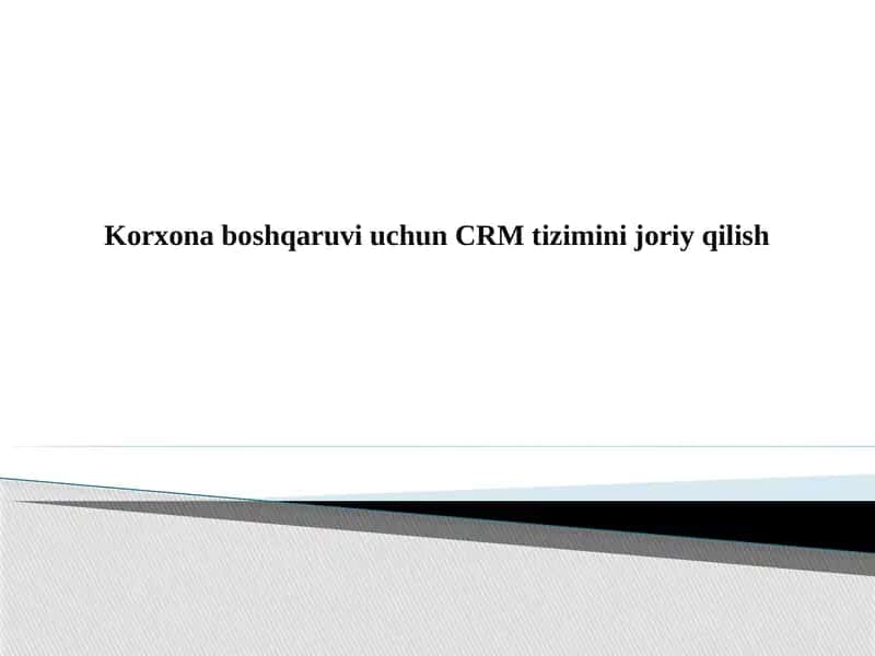 Korxona boshqaruv uchun CRM tizimini joriy qilish