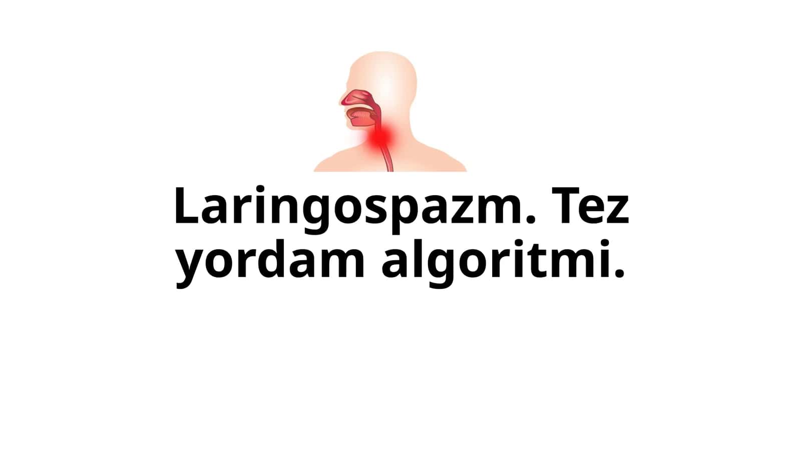 Laringospazm.Tez yordam algoritmi