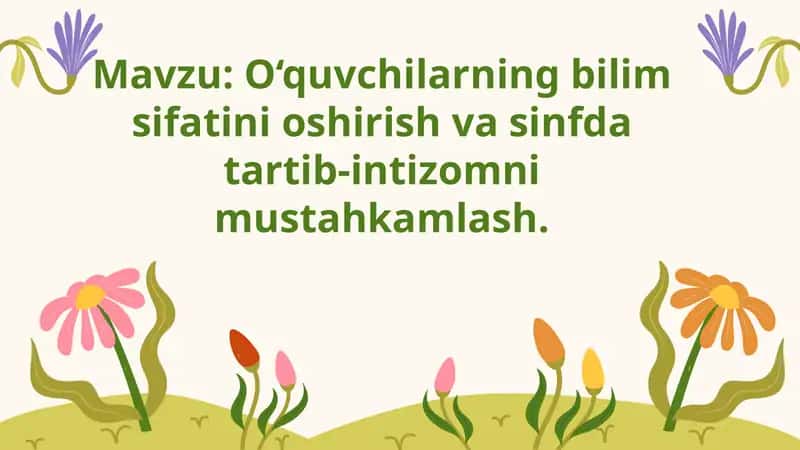 O'quvchilarning bilim sifatini oshirish va sinfda intizomni mustahkamlash