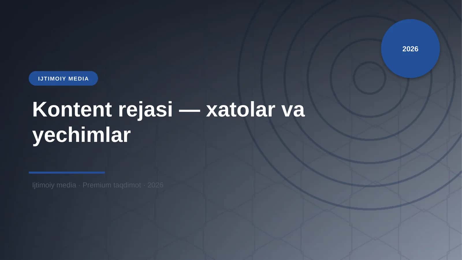 Kontent rejasi — xatolar va yechimlar