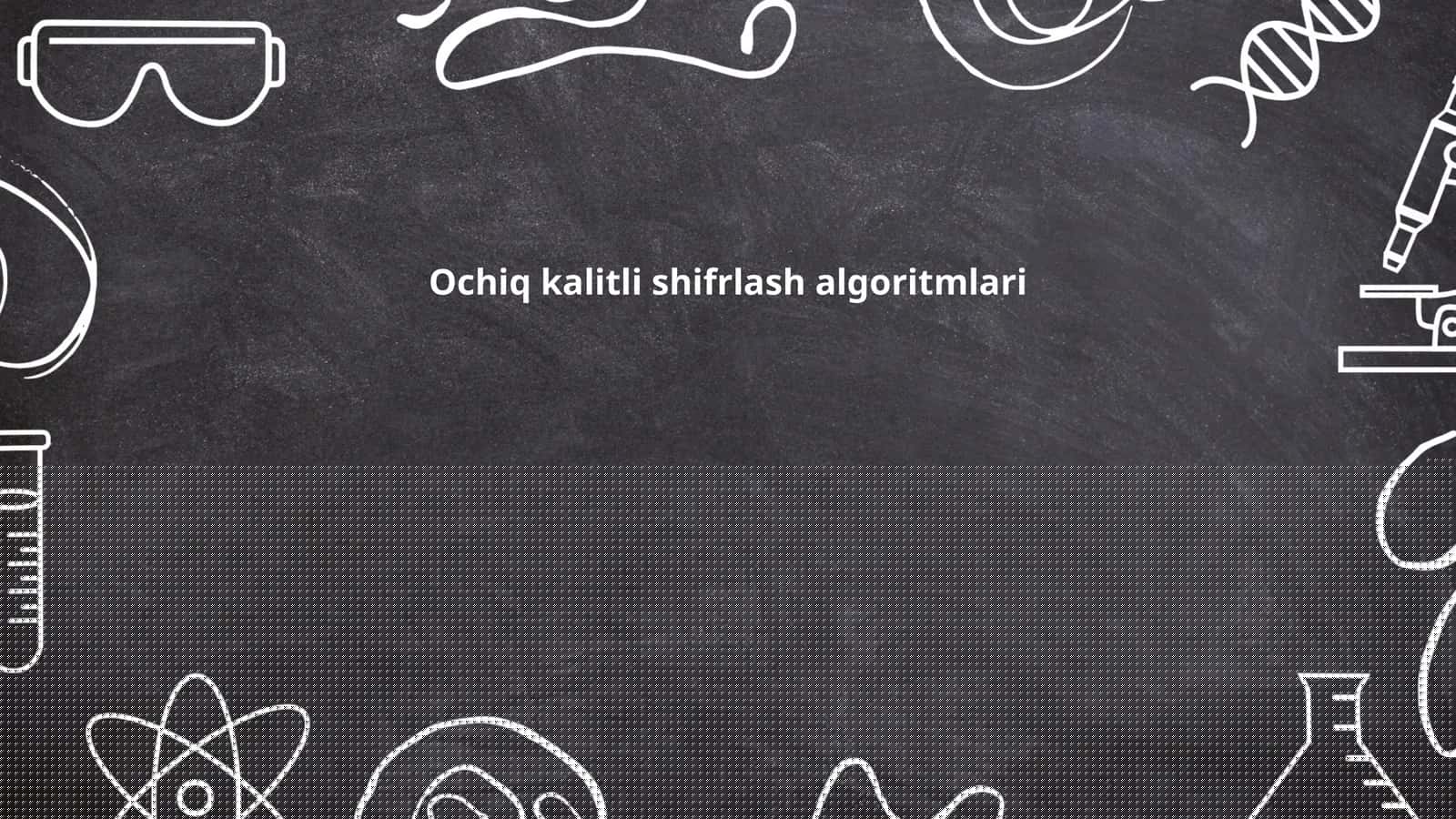 Ochiq kalitli kriptografiya algoritmlari