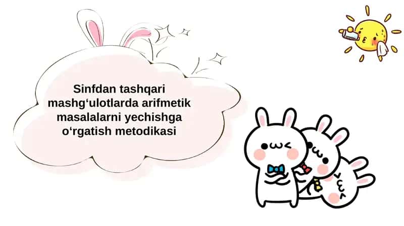 Sinfdan tashqari mashg‘ulotlarda arifmetik masalalarni yechishga o‘rgatish metodikasi