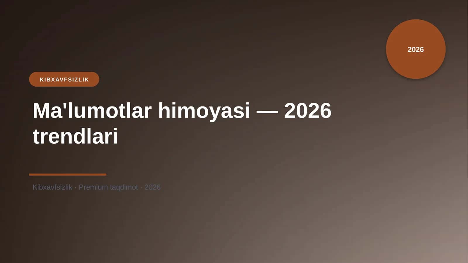 Ma'lumotlar himoyasi — 2026 trendlari