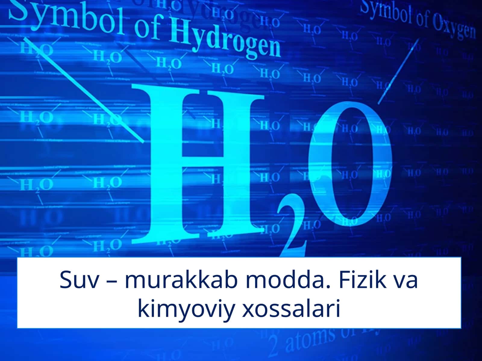 Suv – murakkab modda. Fizik va kimyoviy xossalari