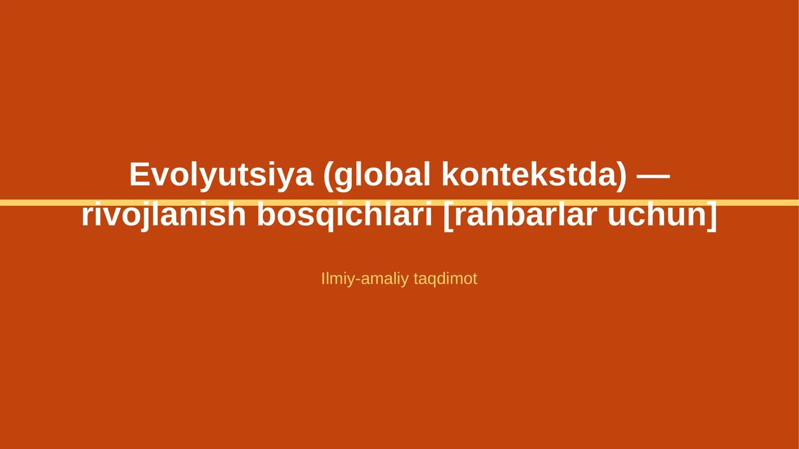 Evolyutsiya (global kontekstda) — rivojlanish bosqichlari [rahbarlar uchun]