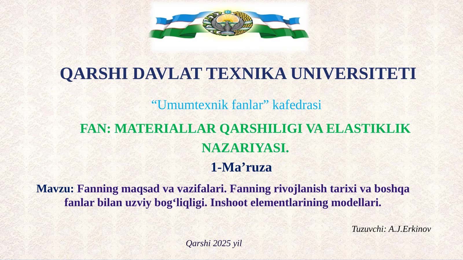 Fanning maqsad va vazifalari. Fanning rivojlanish tarixi va boshqa fanlar bilan uzviy bog‘liqligi. Inshoot elementlarining modellari