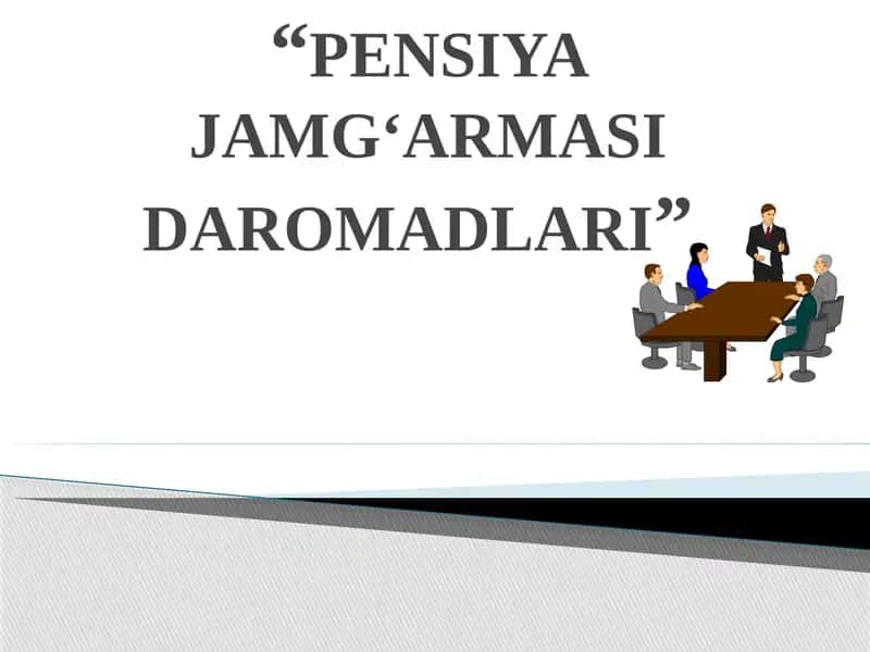 PENSIYA JAMG‘ARMASI DAROMADLARI