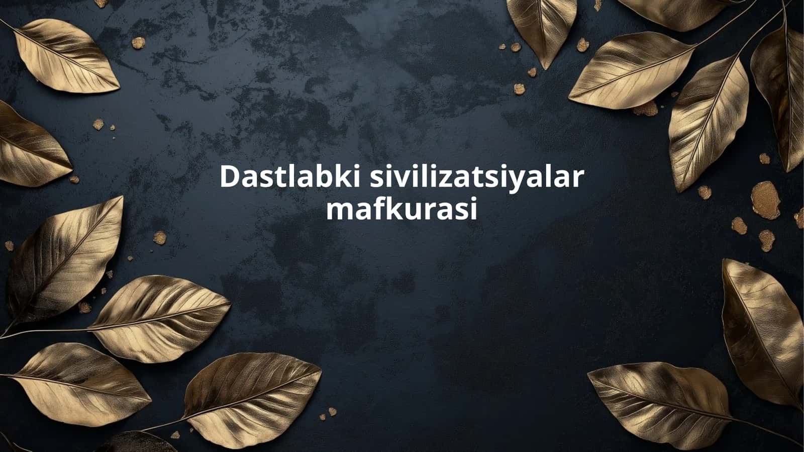 Dastlabki sivilizatsiyalar mafkurasi