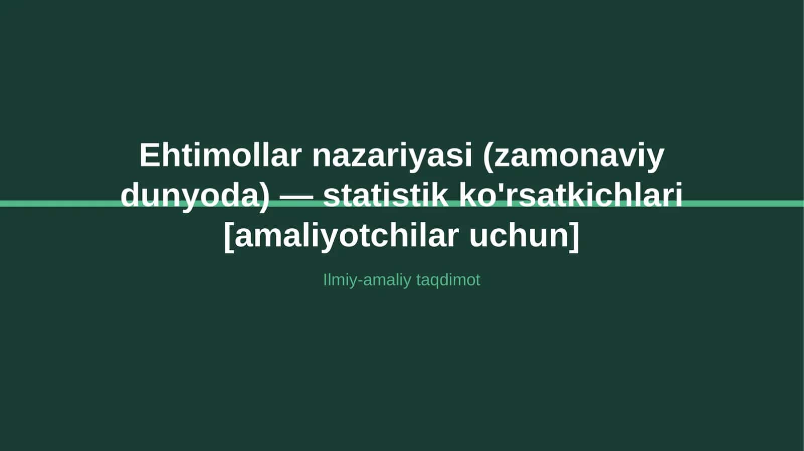 Ehtimollar nazariyasi (zamonaviy dunyoda) — statistik ko'rsatkichlari [amaliyotchilar uchun]