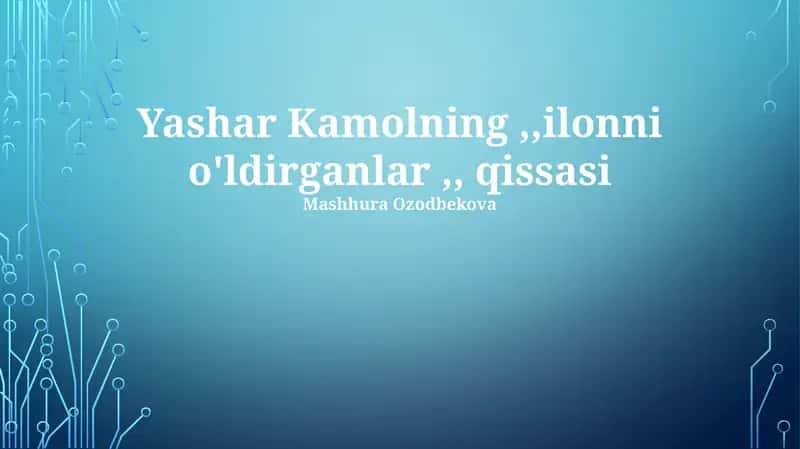 Yashar Kamolning,,ilonni o'ldirganlar,, qissasi