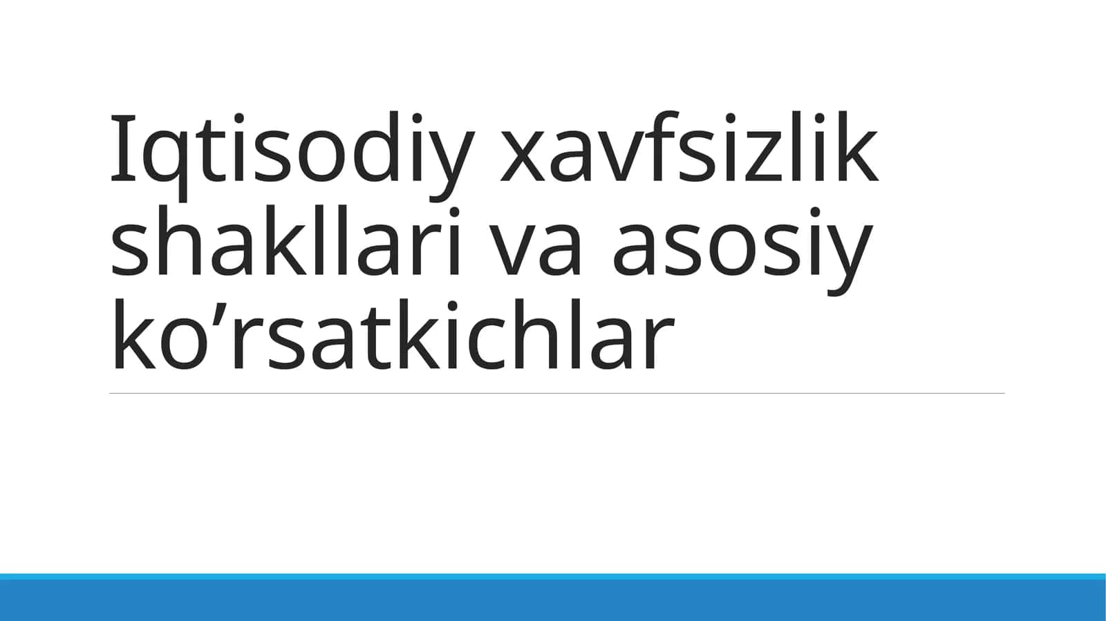 Iqtisodiy xavfsizlik shakllari va asosiy koʼrsatkichlar