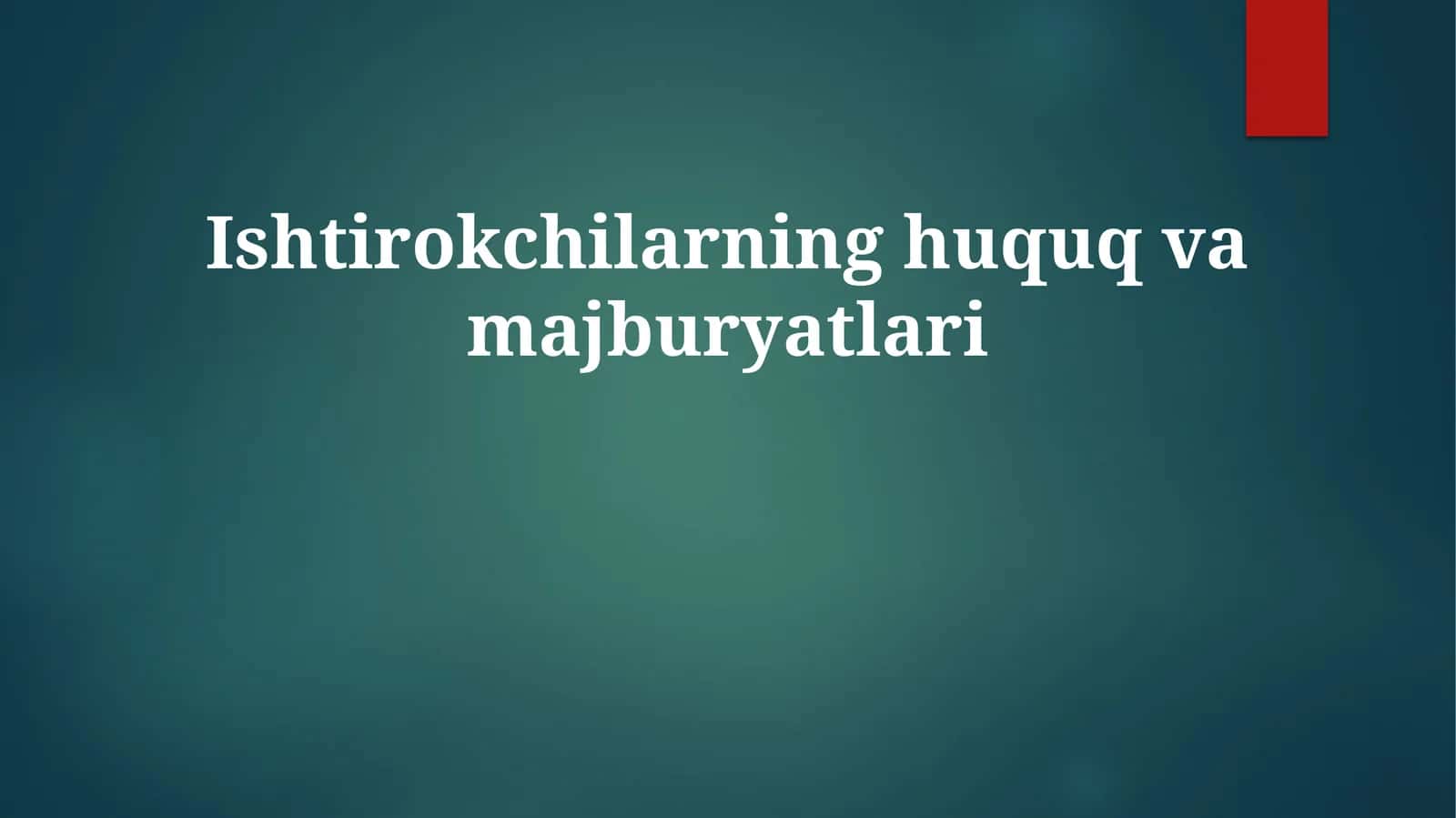 Ishtirokchilarning huquq va majburiyatlari