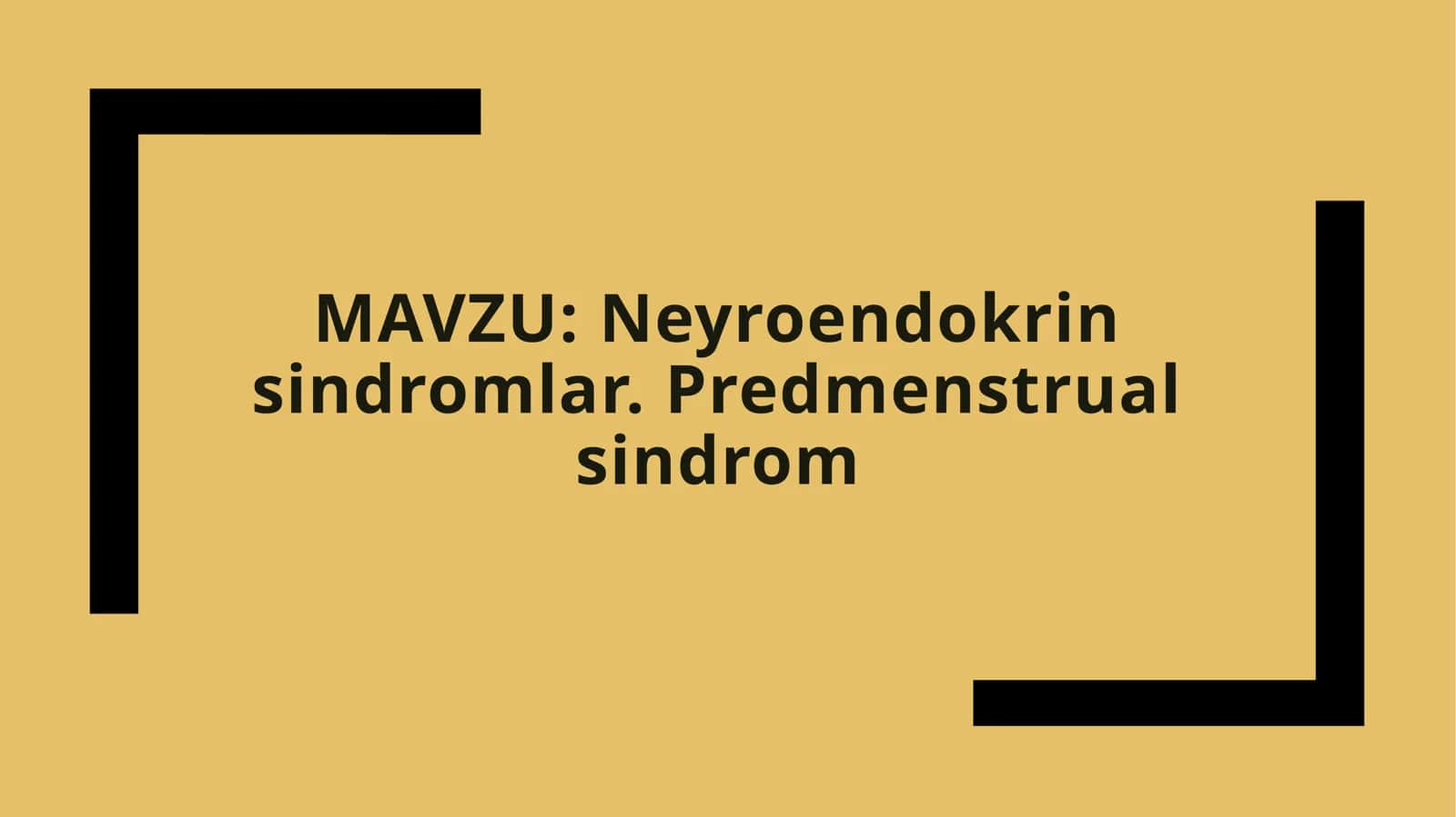 Neyroendokrin sindromlar va Predmenstrual sindrom