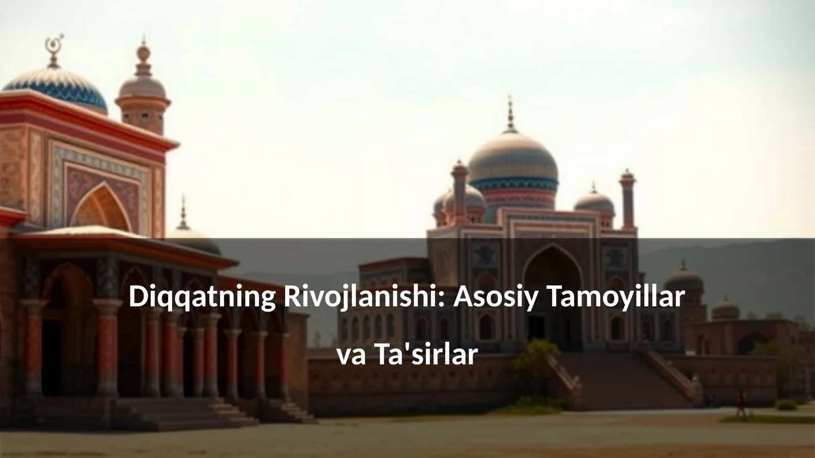 Diqqatning Rivojlanishi: Asosiy Tamoyillar va Ta'sirlar