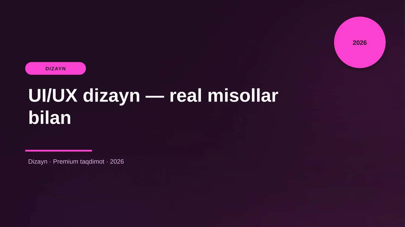 UI/UX dizayn — real misollar bilan