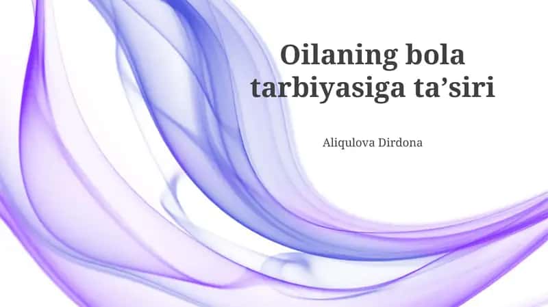 Oilaning bola tarbiyasiga ta'siri