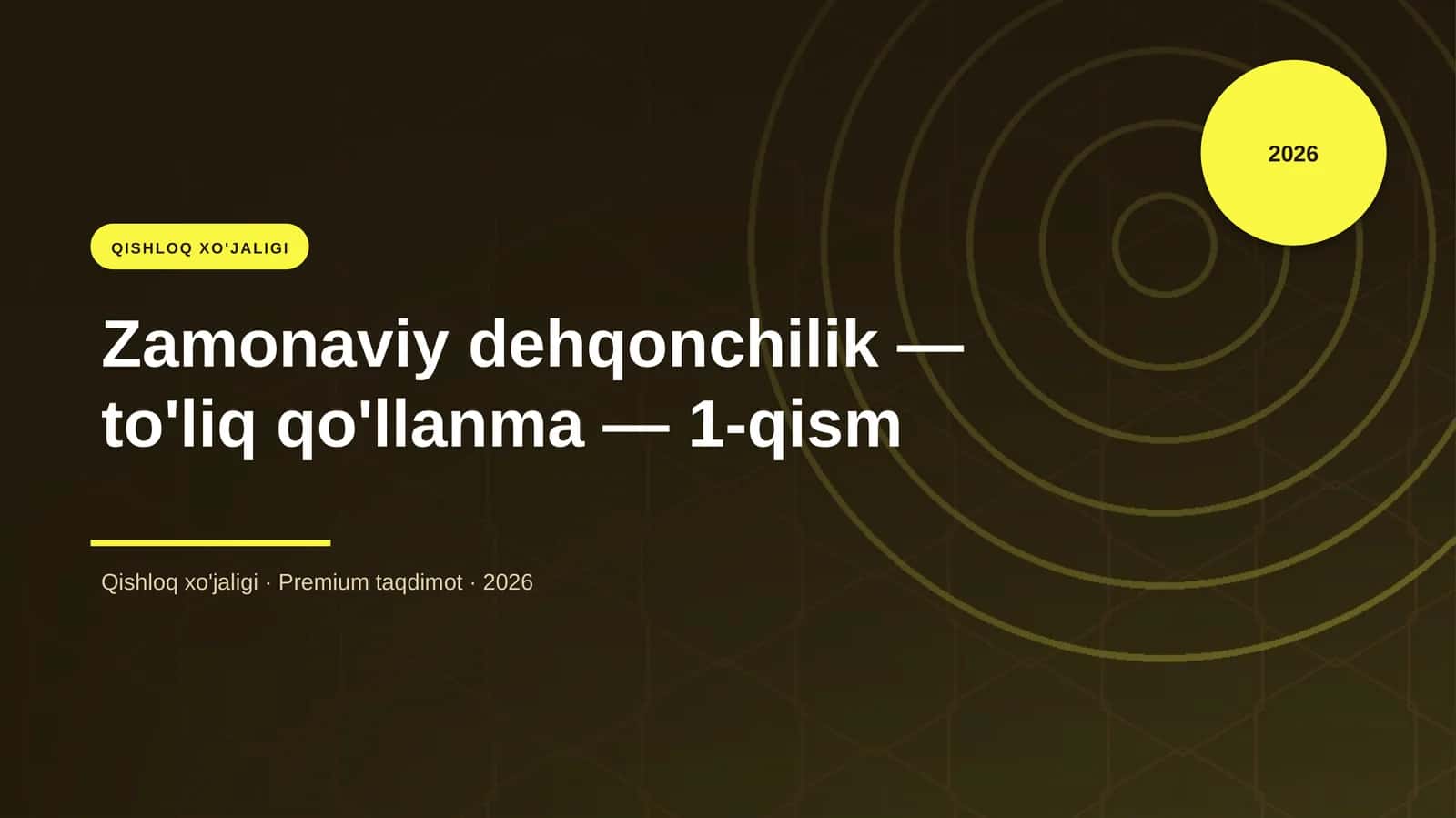 Zamonaviy dehqonchilik — to'liq qo'llanma — 1-qism