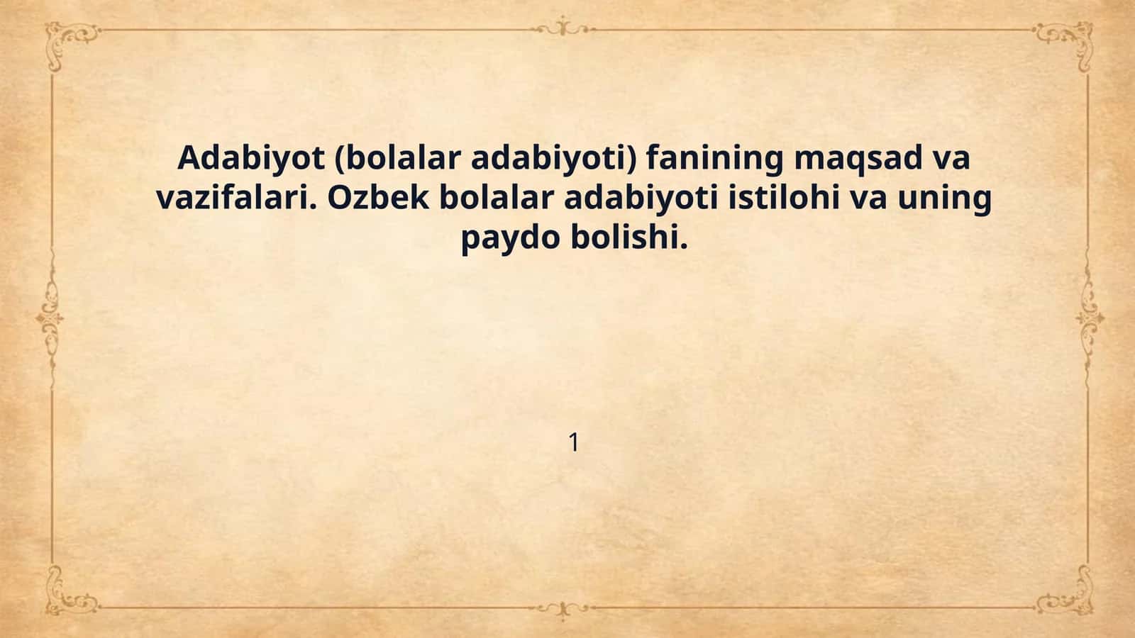 Adabiyot (bolalar adabiyoti) fanining maqsad va vazifalari. Ozbek bolalar adabiyoti istilohi va uning paydo bolishi.