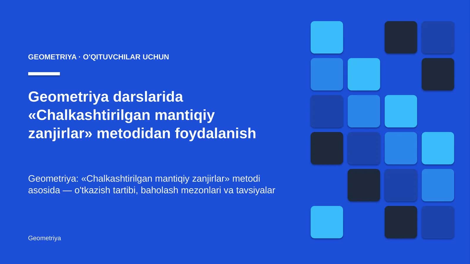 geometriya darslarida chalkashtirilgan mantiqiy zanjirlar metodidan foydalanish 7342