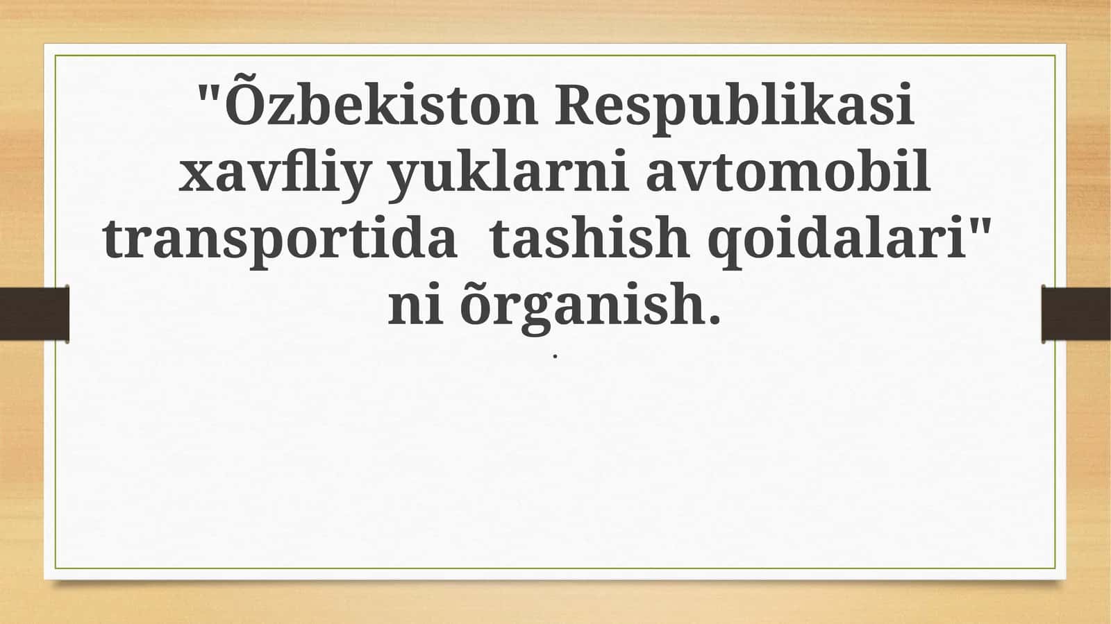 Xavfli yuklarni avtomobil transportida tashish qoidalari