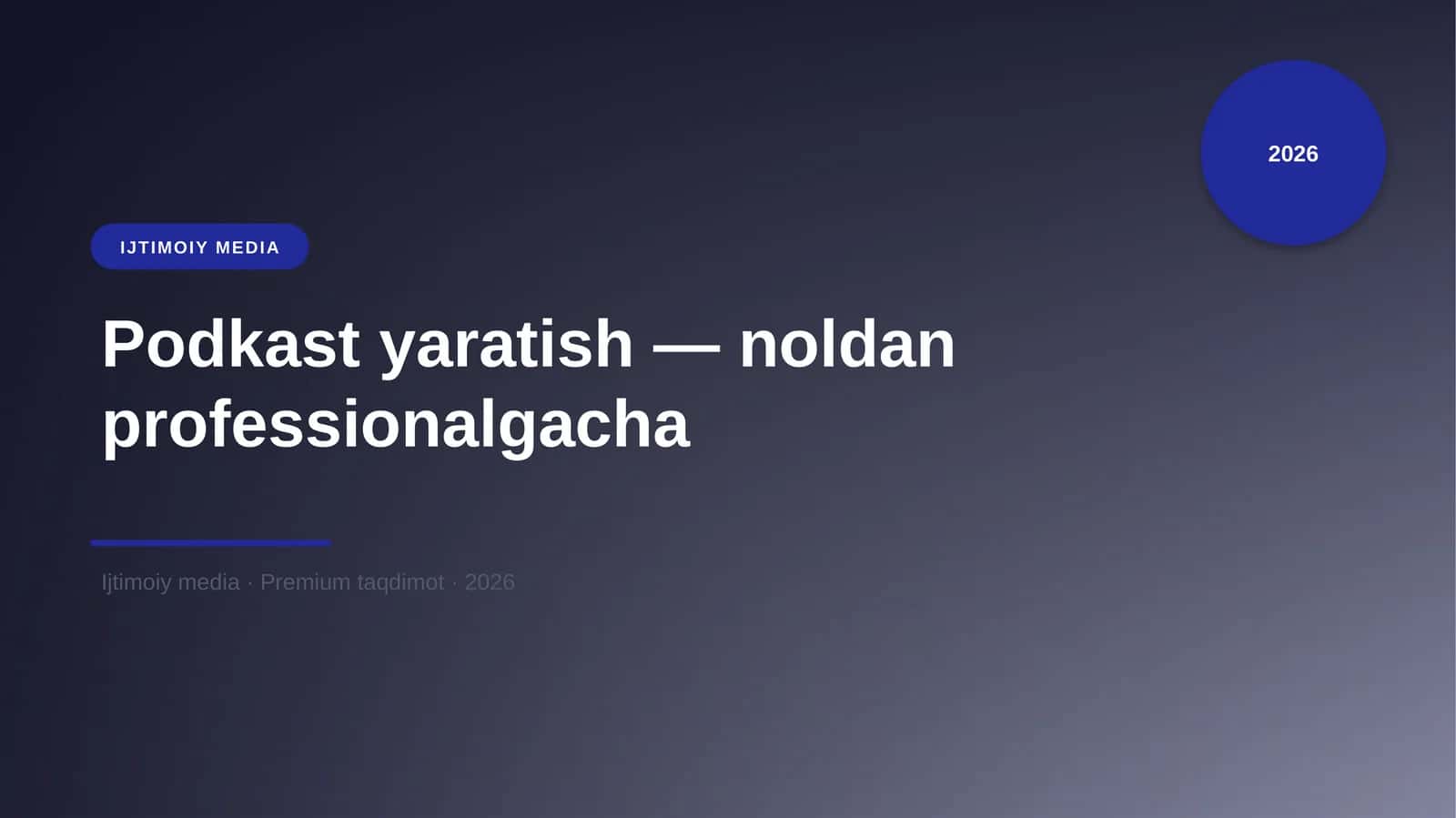 Podkast yaratish — noldan professionalgacha