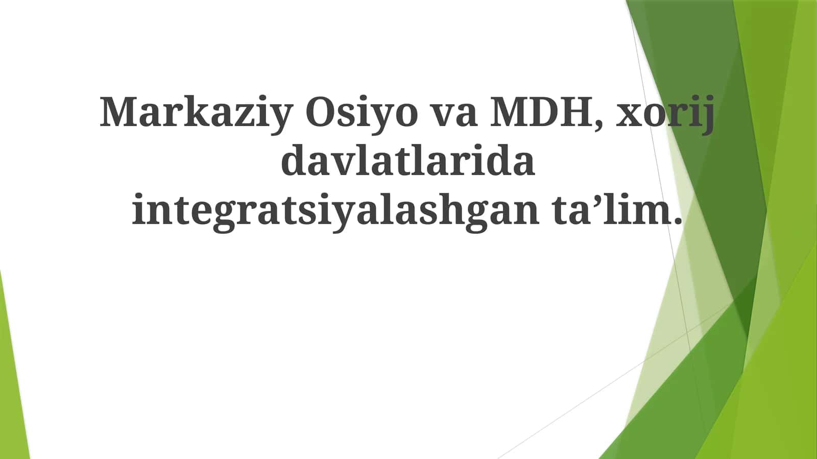 Markaziy Osiyo va MDH, xorij davlatlarida integratsiyalashgan ta'lim