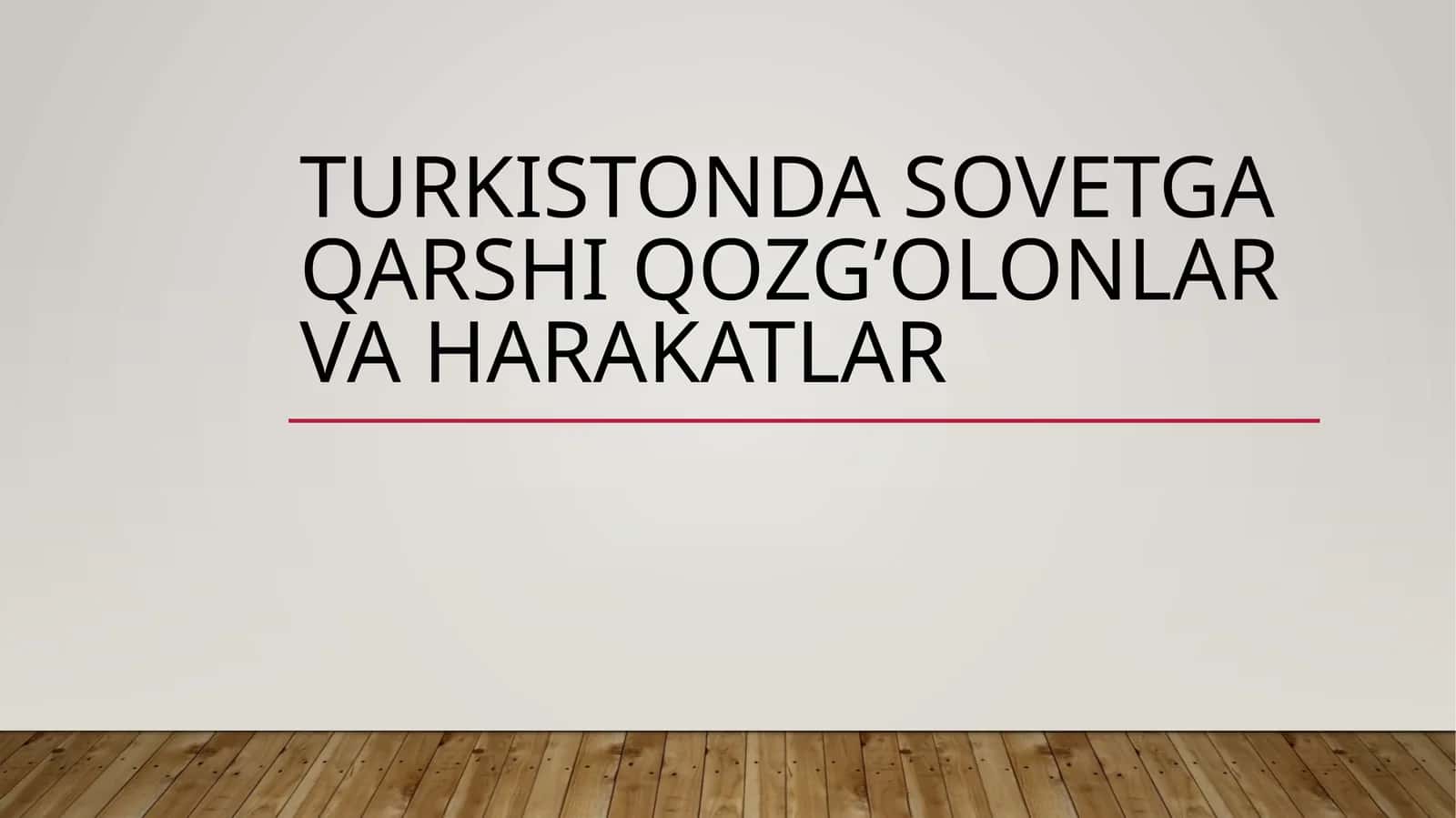 Turkistonda sovetga qarshi qozg’olonlar va harakatlar
