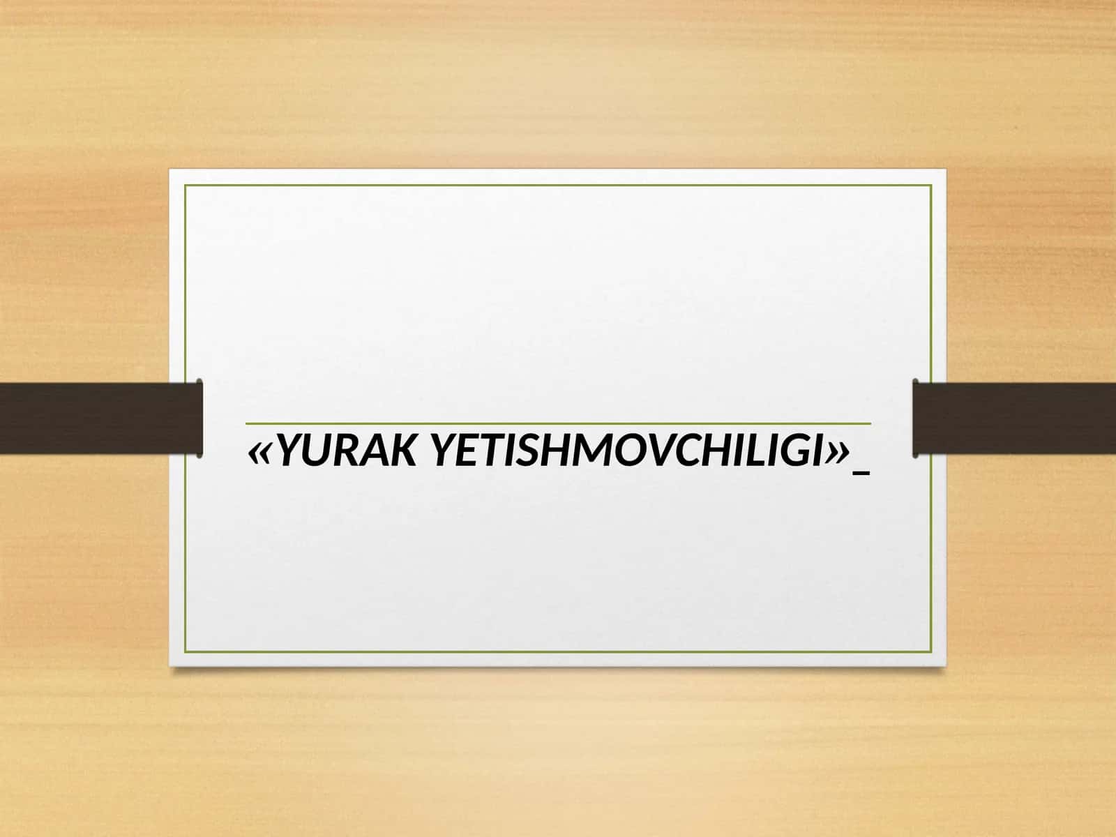 YURAK YETISHMOVCHILIGI