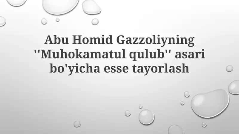 Abu Homid Gazzoliyning''Muhokamatulqulub'' asaribo'yicha essetayorlash