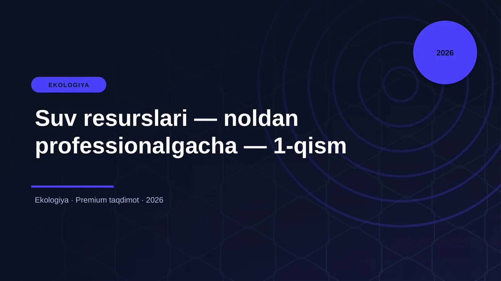 Suv resurslari — noldan professionalgacha — 1-qism
