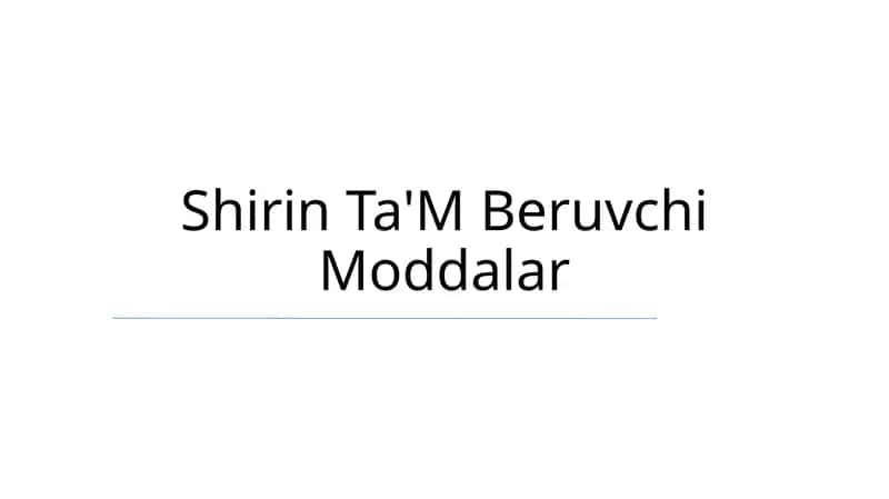 Shirin Ta'M Beruvchi Moddalar
