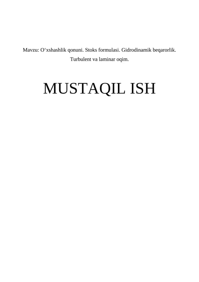 O‘xshashlik qonuni. Stoks formulasi. Gidrodinamik beqarorlik. Turbulent va laminar oqim