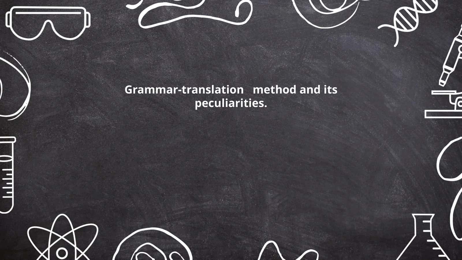 Grammar-Translation Method and its Peculiarities