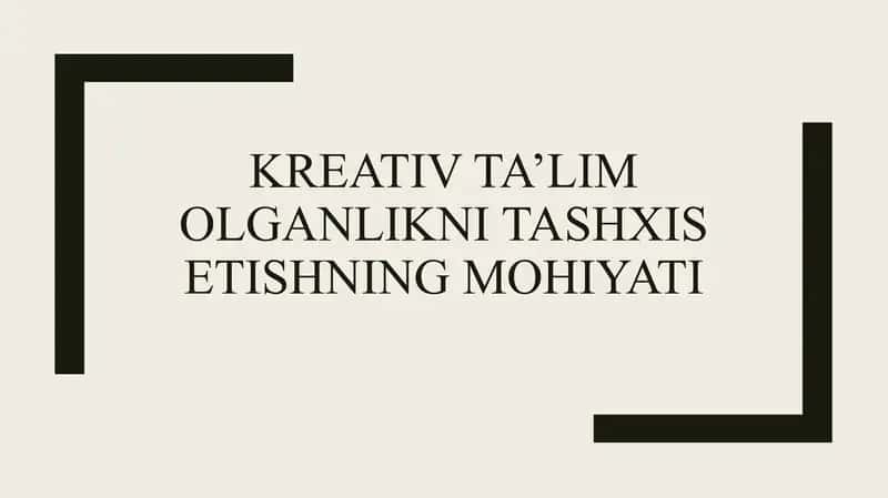 Kreativ ta’lim olganlikni tashxis etishning mohiyati