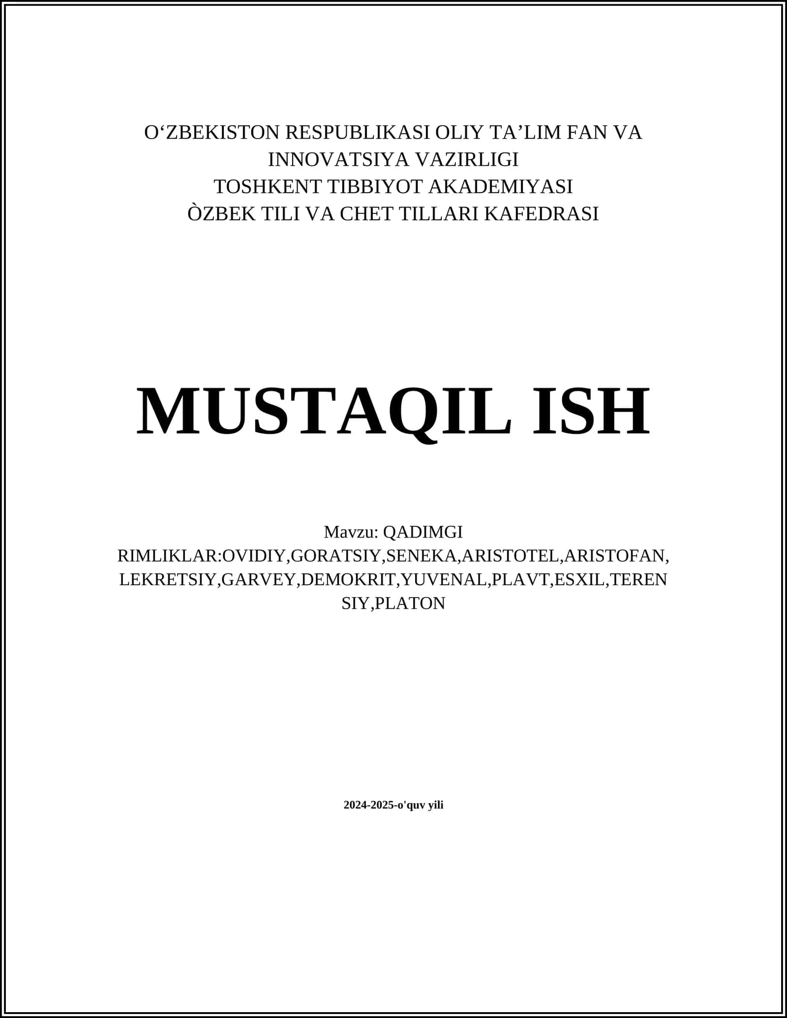 MUSTAQIL ISH Mavzu: QADIMGI RIMLIKLAR:OVIDIY,GORATSIY,SENEKA,ARISTOTEL,ARISTOFAN,LEKRETSIY,GARVEY,DEMOKRIT,YUVENAL,PLAVT,ESXIL,TERENSIY,PLATON