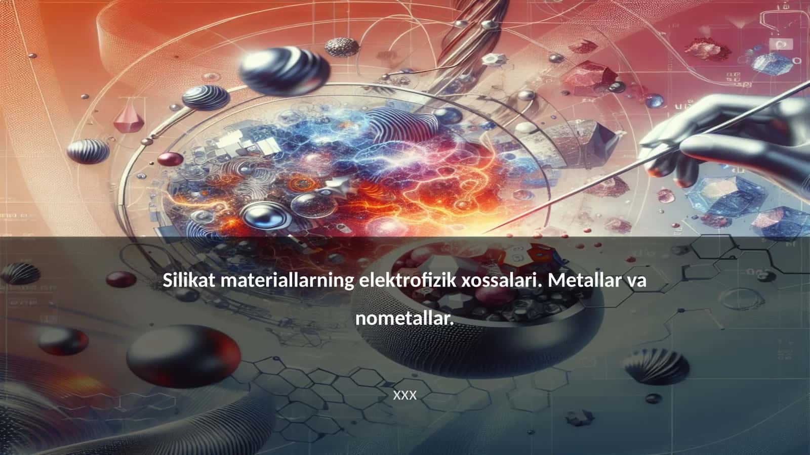 Silikat materiallarning elektrofizik xossalari. Metallar va nometallar