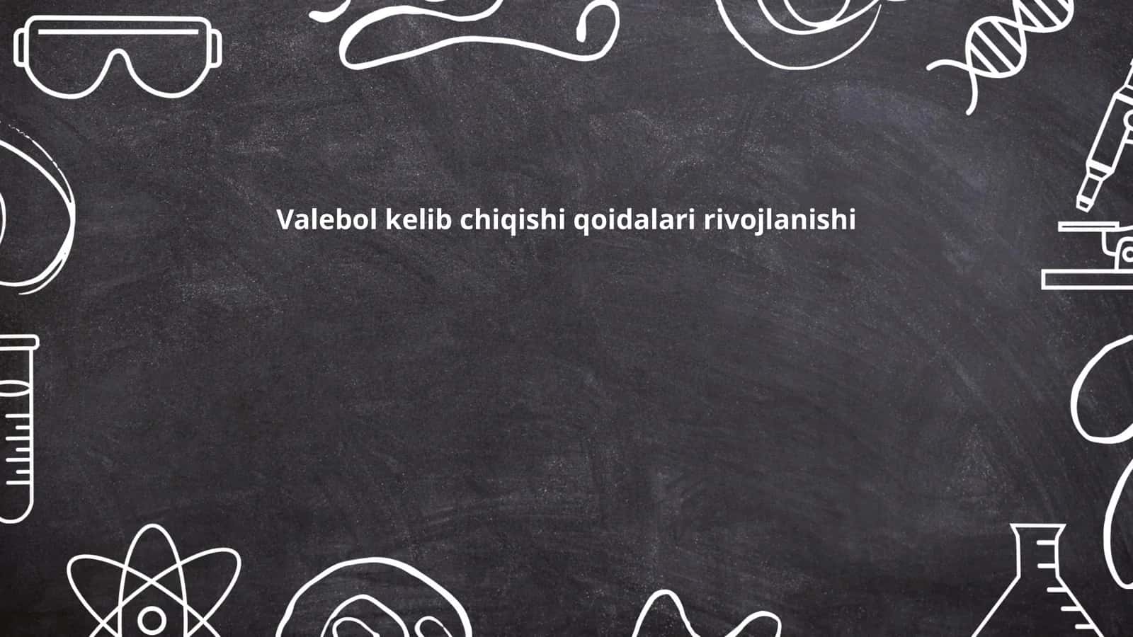 Valebol kelib chiqishi qoidalari rivojlanishi
