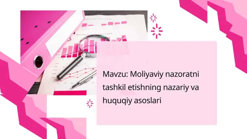 Moliyaviy nazoratni tashkil etishning nazariy va huquqiy asoslari