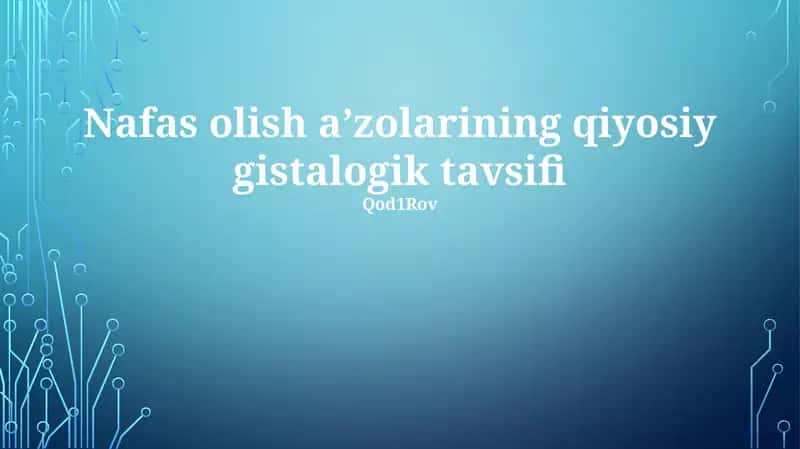 Nafas olish aʼzolarining qiyosiy gistalogik tavsifi